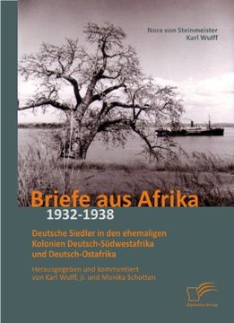 portada Briefe Aus Afrika - 1932-1938: Deutsche Siedler in Den Ehemaligen Kolonien Deutsch-Sudwestafrika Und Deutsch-Ostafrika