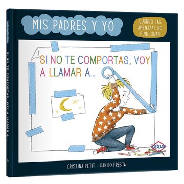 portada Mis Padres y Yo - Si no te Comportas voy a Llamar a...