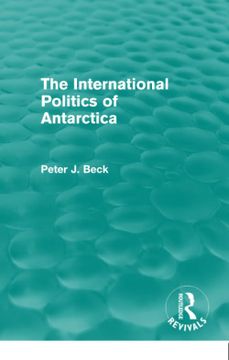 portada The International Politics of Antarctica (Routledge Revivals) (en Inglés)