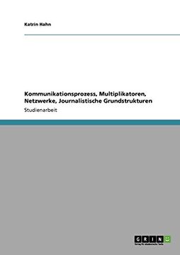 portada Kommunikationsprozess, Multiplikatoren, Netzwerke, Journalistische Grundstrukturen (German Edition)