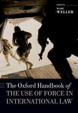 portada The Oxford Handbook Of The Use Of Force In International Law (oxford Handbooks In Law) (en Inglés)