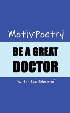 portada Motivpoetry: Be a Great Doctor (en Inglés)