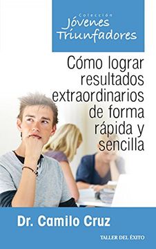 portada Cómo Lograr Resultados Extraordinarios de Forma Rápida y Sencilla (in Spanish)
