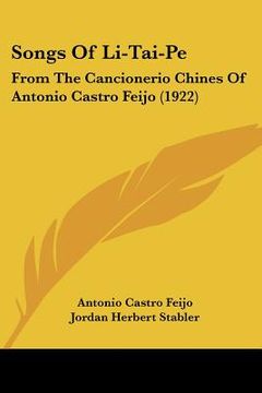 portada songs of li-tai-pe: from the cancionerio chines of antonio castro feijo (1922) (en Inglés)