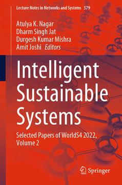 portada Intelligent Sustainable Systems: Selected Papers of Worlds4 2022, Volume 2 (en Inglés)