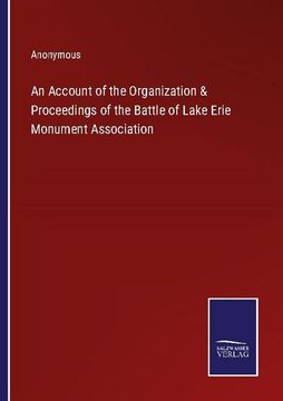 portada An Account of the Organization & Proceedings of the Battle of Lake Erie Monument Association (en Inglés)
