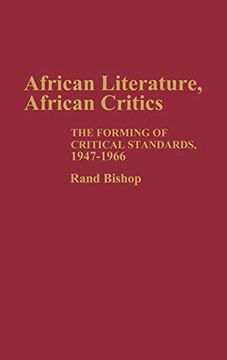 portada African Literature, African Critics: The Forming of Critical Standards, 1947-1966 (en Inglés)