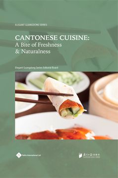 portada Cantonese Cuisine: A Bite of Freshness and Naturalness (Elegant Guangdong Series) (en Inglés)