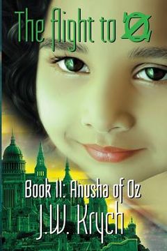 portada The Flight to Oz Book II: Anusha of Oz (en Inglés)