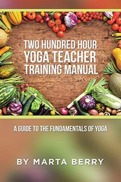 portada Two Hundred Hour Yoga Teacher Training Manual: A Guide to the Fundamentals of Yoga (en Inglés)