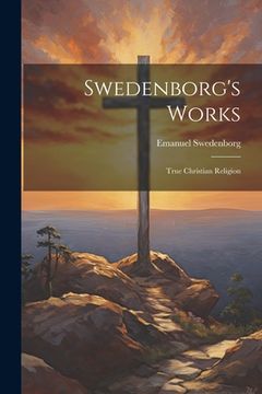 portada Swedenborg's Works: True Christian Religion (in English)