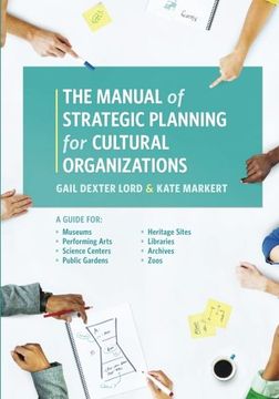 portada The Manual Of Strategic Planning For Cultural Organizations: A Guide For Museums, Performing Arts, Science Centers, Public Gardens, Heritage Sites, Libraries, Archives And Zoos