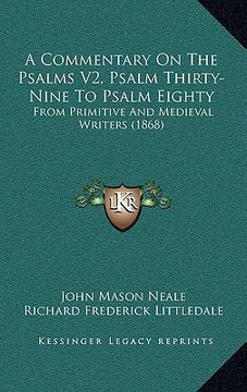 portada a commentary on the psalms v2, psalm thirty-nine to psalm eighty: from primitive and medieval writers (1868) (en Inglés)