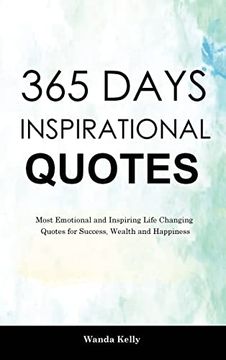 portada 365 Days Inspirational Quotes: Most Emotional and Inspiring Life Changing Quotes for Success, Wealth and Happiness 