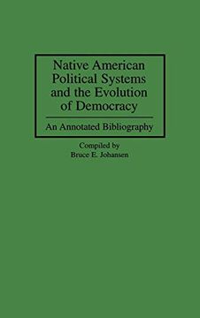 portada Native American Political Systems and the Evolution of Democracy: An Annotated Bibliography (en Inglés)