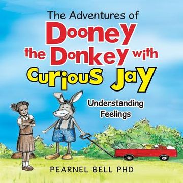 portada The Adventures of Dooney the Donkey with Curious Jay: "Understanding Feelings" (in English)