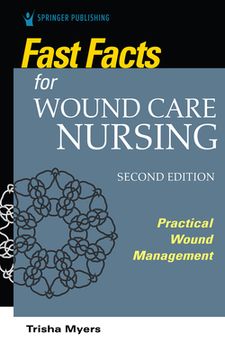 portada Fast Facts for Wound Care Nursing, Second Edition: Practical Wound Management (en Inglés)