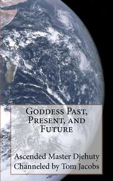 portada goddess past, present, and future (en Inglés)