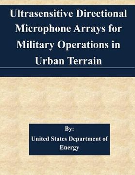 portada Ultrasensitive Directional Microphone Arrays for Military Operations in Urban Terrain (en Inglés)