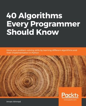 portada 40 Algorithms Every Programmer Should Know: Hone Your Problem-Solving Skills by Learning Different Algorithms and Their Implementation in Python (in English)