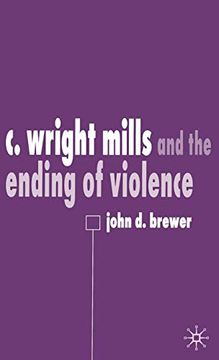 portada C. Wright Mills and the Ending of Violence (en Inglés)