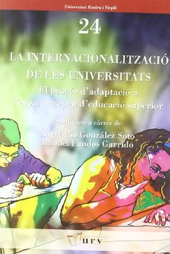 portada La internacionalització de les universitats: El procés d'adaptació a l'Espai Europeu d'Educació Superior (Universitat Rovira i Virgili)