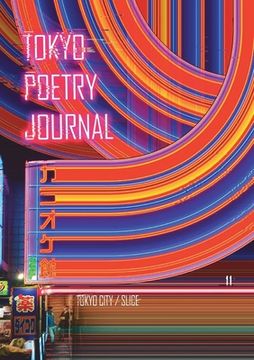 portada Tokyo Poetry Journal - Volume 11: Tokyo City / Slice 