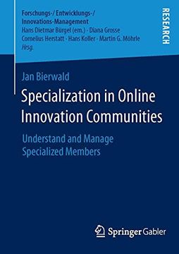portada Specialization in Online Innovation Communities: Understand and Manage Specialized Members (Forschungs-Entwicklungs-Innovations-Management)