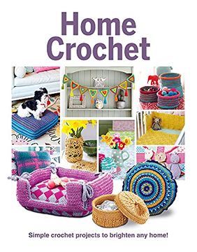 portada Home Crochet: Simple Crochet Projects to Brighten any Home! (en Inglés)