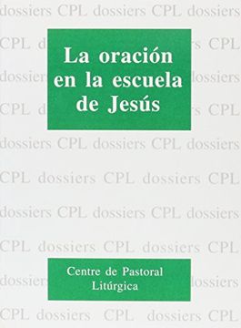 portada Oración en la escuela de Jesús, La (DOSSIERS CPL) (in Spanish)