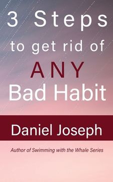 portada 3 Steps to get rid of ANY Bad Habit: And Live Free