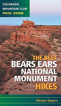 portada The Best Bears Ears National Monument Hikes (Colorado Mountain Club Pack Guide) (in English)
