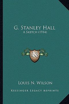 portada g. stanley hall: a sketch (1914) (en Inglés)