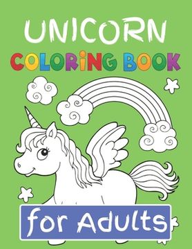 portada Unicorn Coloring Book for Adults: Featuring Various Unicorn Designs Filled with Stress Relieving Patterns - Lovely Coloring Book Designed Interior (8. (en Inglés)