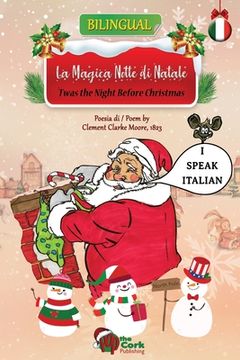 portada 'Twas the Night Before Christmas: La Magica Notte di Natale: Bilingual English-Italian Version (en Italiano)