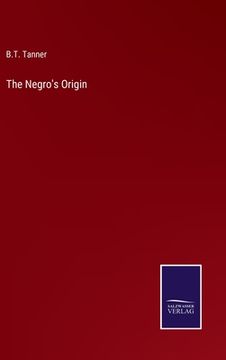 portada The Negro's Origin (en Inglés)