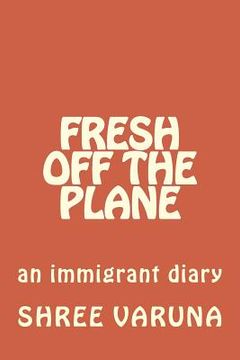 portada Fresh off the plane: An immigrant diary - Vol. 1 (Pennsylvania to Baltimore) (en Inglés)