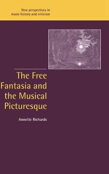 portada The Free Fantasia and the Musical Picturesque Hardback (New Perspectives in Music History and Criticism) (in English)