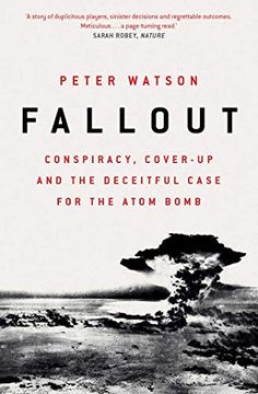 portada Fallout: Conspiracy, Cover-Up and the Deceitful Case for the Atom Bomb (in English)
