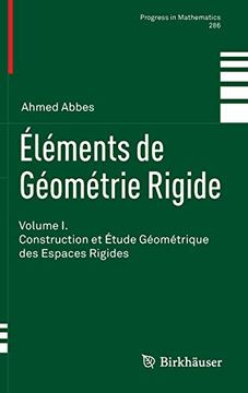 portada Éléments de Géométrie Rigide: Volume i. Construction et Étude Géométrique des Espaces Rigides: 286 (Progress in Mathematics) (en Francés)