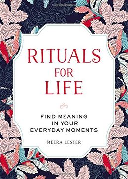 portada Rituals for Life: Find Meaning in Your Everyday Moments