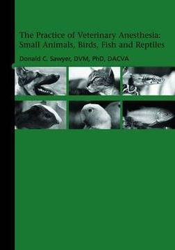 portada practice of veterinary anesthesia: small animals, birds, fish and reptiles (en Inglés)
