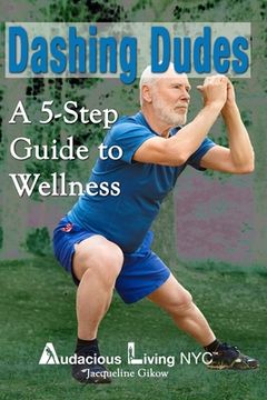 portada Dashing Dudes: A 5-Step Guide to Wellness (en Inglés)