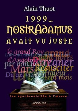 portada 1999. Nostradamus Avait vu Juste: Les Synchronicités à l' (en Francés)