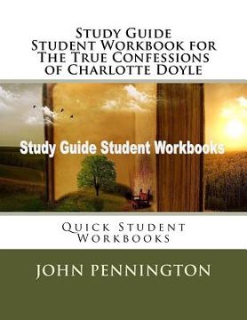 portada Study Guide Student Workbook for The True Confessions of Charlotte Doyle: Quick Student Workbooks (en Inglés)