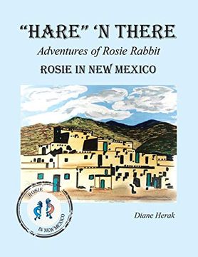 portada "Hare" 'N There Adventures of Rosie Rabbit: Rosie in new Mexico (en Inglés)