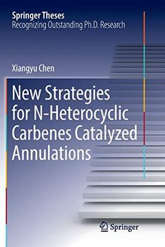 portada New Strategies for N-Heterocyclic Carbenes Catalyzed Annulations (Springer Theses) (in English)