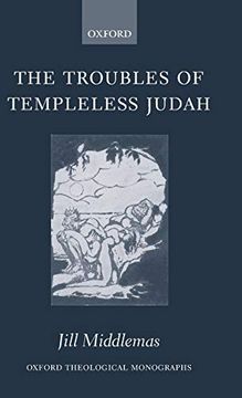 portada The Troubles of Templeless Judah (Oxford Theological Monographs) (en Inglés)