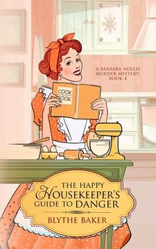 The Happy Housekeeper's Guide To Danger (en Inglés)