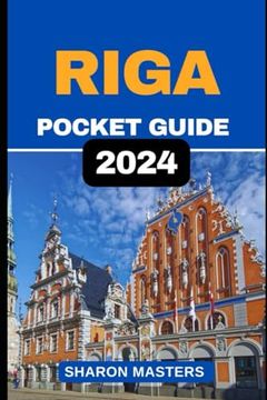 portada Riga Pocket Guide 2024: Mini Marvels of Riga: Your Handy 2024 Pocket Guide (en Inglés)